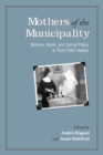 Mothers of the Municipality : Women, Work, and Social Policy in Post-1945 Halifax - eBook