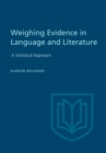 Weighting Evidence in Language and Literature : A Statistical Approach - eBook