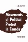 Movements of Political Protest in Canada 1640-1840 - Book