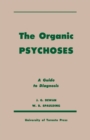 The Organic Psychoses : A Guide to Diagnosis - Book