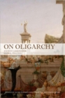 On Oligarchy : Ancient Lessons for Global Politics - Book