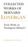 Early Works on Theological Method 1 : Volume 22 - Book