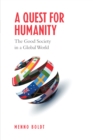A Quest for Humanity : The Good Society in a Global World - Book
