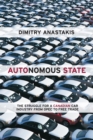 Autonomous State : The Struggle for a Canadian Car Industry from OPEC to Free Trade - Book