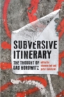 Subversive Itinerary : The Thought of Gad Horowitz - Book
