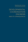 Developmental Coordination Disorder and its Consequences - Book