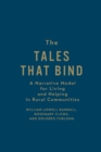The Tales that Bind : A Narrative Model for Living and Helping in Rural Communities - Book