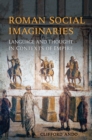 Roman Social Imaginaries : Language and Thought in the Context of Empire - Book