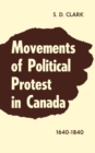 Movements of Political Protest in Canada 1640-1840 - eBook