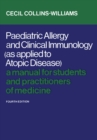 Paediatric Allergy and Clinical Immunology (As Applied to Atopic Disease) : A Manual for Students and Practitioners of Medicine (Fourth Edition) - eBook
