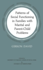 Patterns of Social Functioning in Families with Marital and Parent-Child Problems - eBook