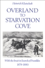 Overland to Starvation Cove : With the Inuit in Search of Franklin, 1878-1880 - eBook