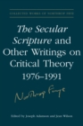 The Secular Scripture and Other Writings on Critical Theory, 1976-1991 - eBook