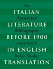 Italian Literature before 1900 in English Translation : An Annotated Bibliography, 1929-2008 - eBook