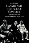 Canada and the Age of Conflict : Volume 2: 1921-1948, The Mackenzie King Era - eBook
