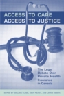 Access to Care, Access to Justice : The Legal Debate Over Private Health Insurance in Canada - eBook
