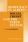 Democracy in Alberta : Social Credit and the Party System - eBook