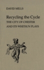 Recycling the Cycle : The City of Chester and Its Whitsun Plays - eBook