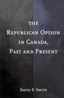The Republican Option in Canada, Past and Present - eBook