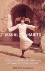 Visual Habits : Nuns, Feminism, And American Postwar Popular Culture - eBook