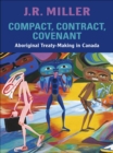 Compact, Contract, Covenant : Aboriginal Treaty-Making in Canada - eBook