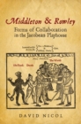 Middleton & Rowley : Forms of Collaboration in the Jacobean Playhouse - eBook