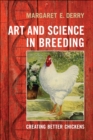 Art and Science in Breeding : Creating Better Chickens - eBook
