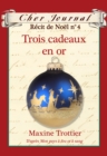 Cher Journal : Recit de Noel : N(deg) 4 - Trois cadeaux en or - eBook