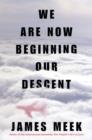 We Are Now Beginning Our Descent - eBook