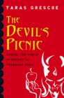 The Devil's Picnic : Travels Through the Underworld of Food and Drink - eBook