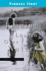 Leaning, Leaning Over Water - eBook