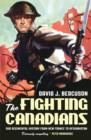 The Fighting Canadians : Our Regimental History from New France to Afghanistan - eBook