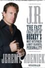 J.R. : The Fast, Crazy Life of Hockey's Most Outspoken and Most Colourful Personality - eBook