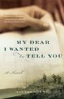 My Dear I Wanted to Tell You - eBook