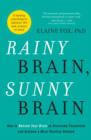 Rainy Brain, Sunny Brain : The New Science of Fear and Optimism - eBook