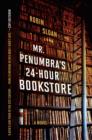 Mr. Penumbra's 24-Hour Bookstore : A Novel - eBook