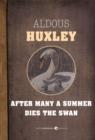 After Many a Summer Dies the Swan - eBook