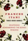 Frances Itani Three-Book Bundle : Deafening, Remembering the Bones, and Requiem - eBook