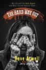 The Hard Way Out : My Life with the Hells Angels and Why I Turned Against Them - eBook