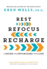 Rest, Refocus, Recharge : A Guide for Optimizing Your Life - eBook