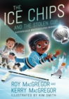 The Ice Chips and the Stolen Cup : Ice Chips Series Book 4 - eBook