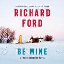 Be Mine : A Frank Bascombe Novel - eAudiobook