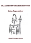 None Place and Tourism Promotion : Urban Regeneration? - eBook