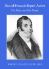 None Daniel-Francois-Esprit Auber : The Man and His Music - eBook