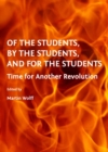 None Of the Students, By the Students, and For the Students : Time for Another Revolution - eBook
