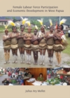 None Female Labour Force Participation and Economic Development in West Papua - eBook