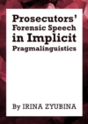 None Prosecutors' Forensic Speech in Implicit Pragmalinguistics - eBook