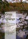 None Crisis and Change : Religion, Ethics and Theology under Late Modern Conditions - eBook