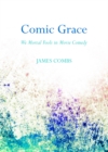 None Comic Grace : We Mortal Fools in Movie Comedy - eBook