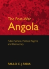 The Post-War Angola : Public Sphere, Political Regime and Democracy - eBook